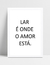 Quadro Lar é onde o Amor está na internet