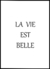 Quadro La Vie Est Belle