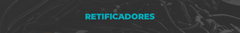 Banner da categoria Retificadores