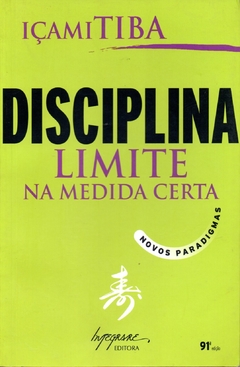 Disciplina - Limite na medida certa - Içami Tiba