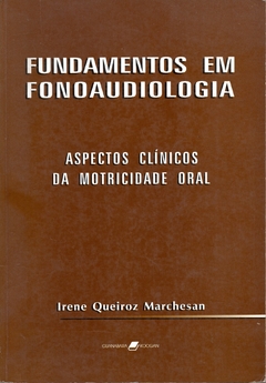 Fundamentos Em Fonoaudiologia - Irene Queiroz Marchezan