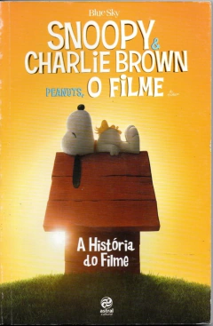 Snoopy & Charlie Brown - A História do Filme - Charlie M. Schuls