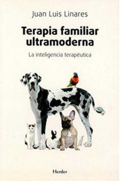 Terapia Familiar Ultramoderna - Juan Luis Linares - HERDER