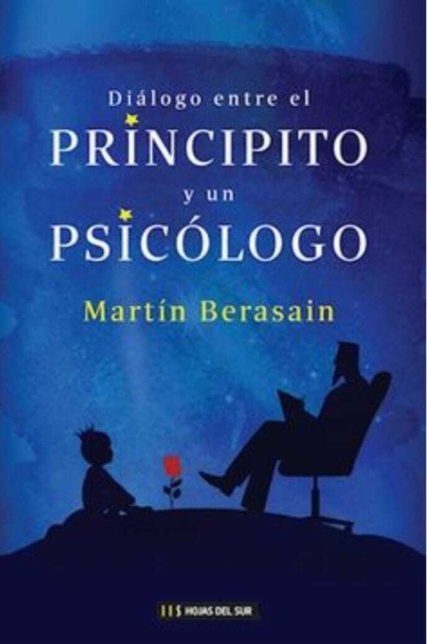 Dialogo Entre el Principito y un Psicologo - Berasain Martin · Hojas Del Sur
