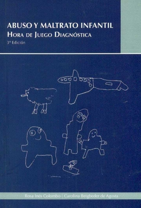 ABUSO Y MALTRATO INFANTIL - HORA DE JUEGO DIAGNOSTICA 3° ED. COLOMBO ROSA INÉS