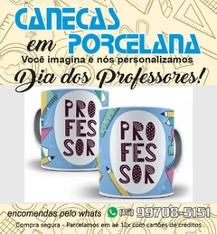 Caneca de Porcelana Personalizada - DIA DOS PROFESSORES - comprar online