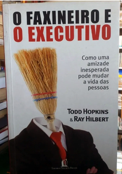 O Faxineiro e o Executivo - Todd Hopkins e Ray Hilbert | 2008