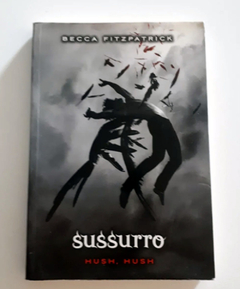 Sussurro (hush, Hush) - Becca Fitzpatrick | 2010