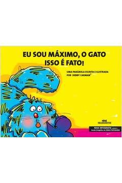 EU SOU MÁXIMO, O GATO - ISSO É FATO! - Debby Carman