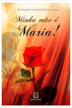 MINHA MAE E MARIA! - SOUZA- PE. EVELDO