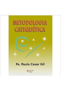 METODOLOGIA CATEQUETICA - Gil, Paulo Cesar