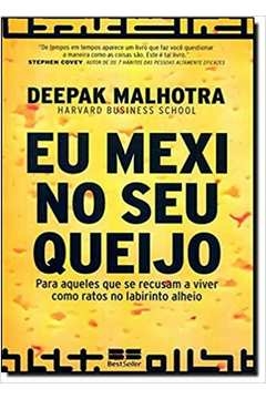 EU MEXI NO SEU QUEIJO: PARA AQUELES QUE SE RECUSAM A VIVER COMO RATOS NO LABIRINTO ALHEIO - PARA AQUELES QUE SE RECUSAM