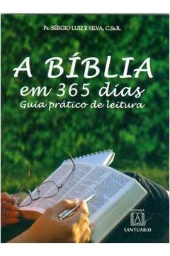 BÍBLIA EM 365 DIAS - GUIA PRÁTICO DE LEITURA - SILVA, SÉRGIO LUIZ E