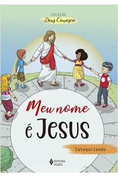 MEU NOME É JESUS - CATEQUIZANDO - CATEQUESE DE INICIAÇÃO EUCARÍSTICA I - AUTORES, VÁRIOS