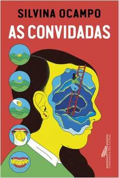 AS CONVIDADAS - Silvina Ocampo