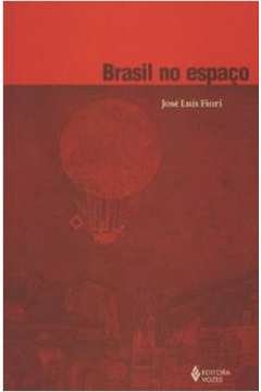 BRASIL NO ESPAÇO - FIORI, JOSÉ LUIZ