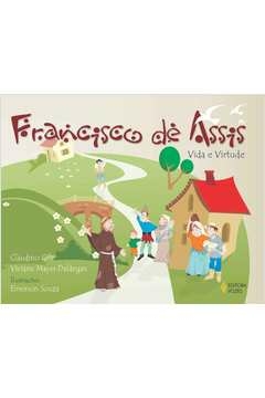 FRANCISCO DE ASSIS - VIDA E VIRTUDE - Claudino Viviane Mayer; Gilz, Claudino Viviane Mayer, Gilz