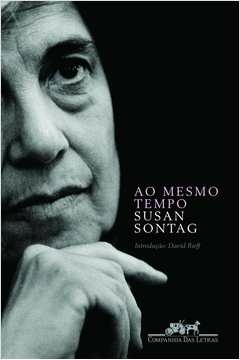 AO MESMO TEMPO - Susan Sontag