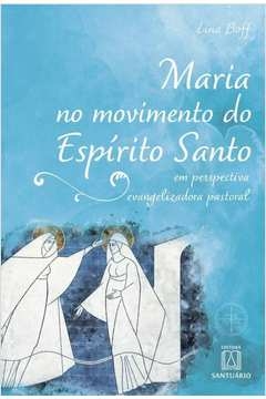 MARIA NO MOVIMENTO DO ESPÍRITO SANTO - Lina Boff