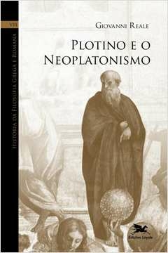HISTÓRIA DA FILOSOFIA GREGA E ROMANA (VOL. VIII) - VOLUME VIII: PLOTINO E O NEOPLATONISMO - VOL. 8 - Giovanni Reale
