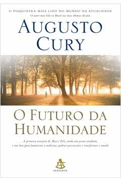 O FUTURO DA HUMANIDADE (MARCO POLO - LIVRO 1) - VOL. 1 - AUGUSTO CURY