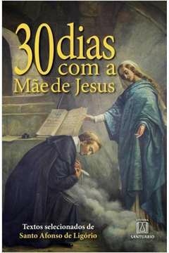 30 DIAS COM A MÃE DE JESUS - VARIOS AUTORES