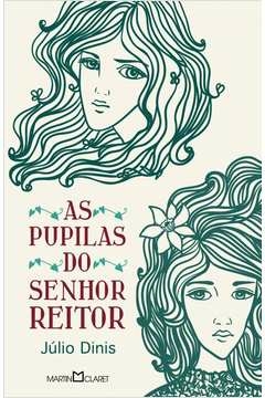 AS PUPILAS DO SENHOR REITOR - JULIO DINIS
