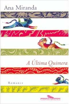 A ÚLTIMA QUIMERA - Ana Miranda