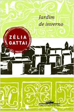 JARDIM DE INVERNO - Zélia Gattai