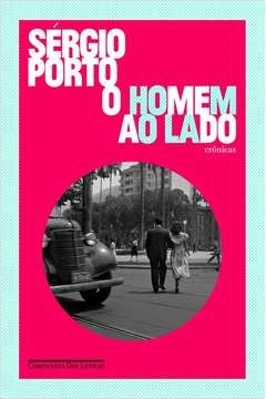 O HOMEM AO LADO - Sergio Porto