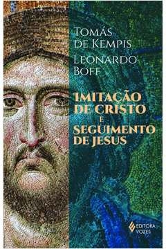 IMITAÇÃO DE CRISTO E SEGUIMENTO DE JESUS - KEMPIS, Tomás de Leonardo; Kempis, Tomás de Leonardo