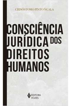 CONSCIÊNCIA JURÍDICA DOS DIREITOS HUMANOS - Crisóstomo Pinto Ñgala