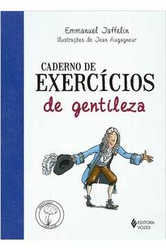 CADERNO DE EXERCÍCIOS DE GENTILEZA - Emmanuel Jaffelin