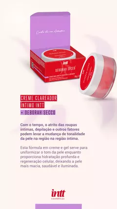Creme Clareador Íntimo Hidratante - Deborah Secco - Intt Cosméticos - Naia Moda Intima