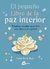 Libro EL PEQUEÑO LIBRO DE LA PAZ INTERIOR