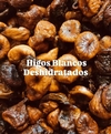 Higos Blancos secos deshidratados -