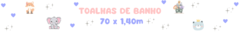 Banner da categoria Toalhas de Banho