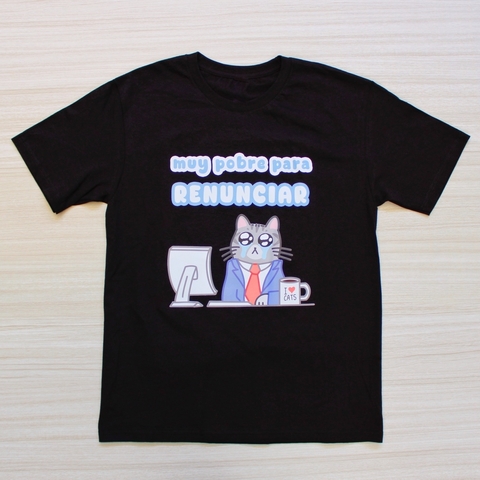 Playera Muy pobre para renunciar