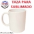 TAZA PARA SUBLIMADO