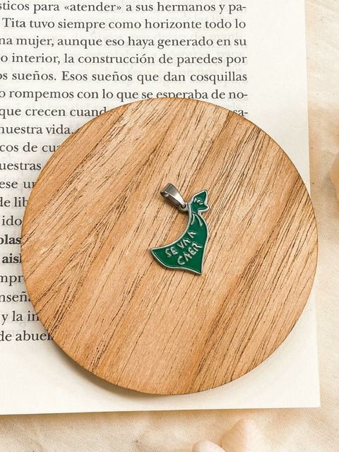 Dije acero feminista pañuelo verde se va a caer