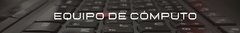 Banner de la categoría Equipo de cómputo