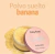 POLVO BANANA FEELS RUBY ROSE