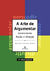 A Arte de Argumentar: Gerenciando Razão e Emoção - Autor: Antônio Suarez Abreu (2006) [usado]