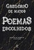 Poemas Escolhidos - Autor: Gregório de Matos (2019) [seminovo]
