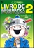 Livro de Informática do Menino Maluquinho 2 - Autor: Ziraldo (2012) [seminovo]