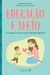 Educação e Afeto: as Linguagens do Amor para Uma Aprendizagem Significativa - Autor: Cristiane Rayes e Daniela Rocha (2023) [seminovo]