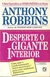 Desperte o Gigante Interior - Autor: Anthony Robbins (1993) [usado]