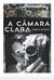 A Câmara Clara - Autor: Roland Barthes (2015) [seminovo]