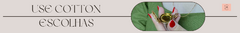 Banner da categoria ESCOLHAS  COTTON