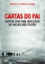 Cartas do Pai. Cartas dos Pais Reclusos no Gulag aos Filhos